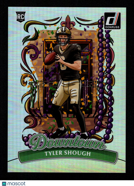Tyler Shough 2025 Panini Donruss #19 Downtown Rookie RC SSP Case Hit Saints