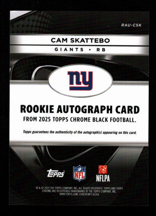 Cam Skattebo 2025 Topps Chrome Black #RAU-CSK Rookie RC Auto Giants